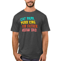 Cat Pappa. Purr Kung, Päls Far, Meow Pappa T-Shirt