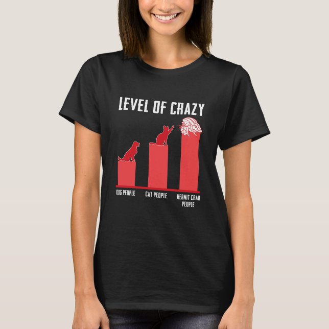 Cat People Hermit Crab - nivå på Crazy Hund T Shirt (Framsida)
