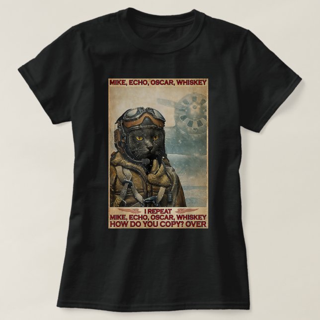 Cat Pilot Mike Echo Oscar Whisky Hur gör du T Shirt (Design framsida)