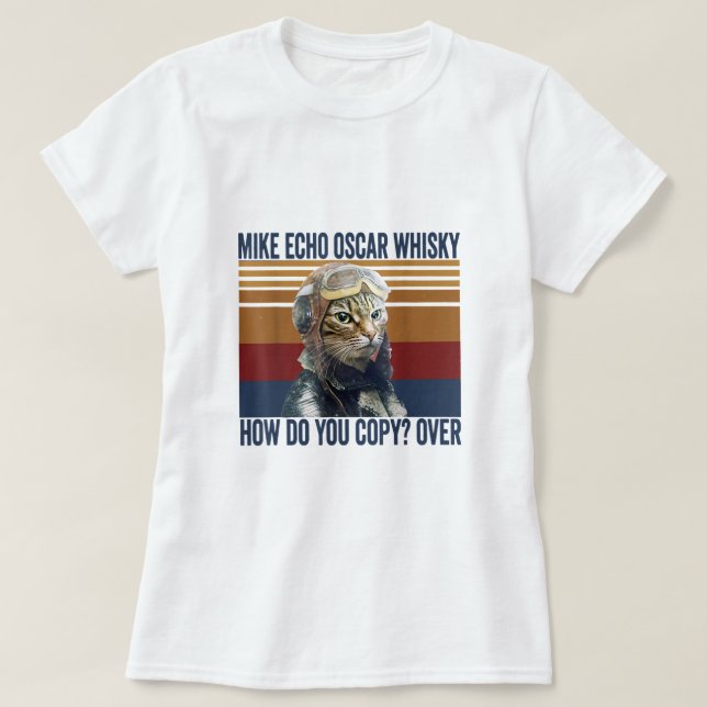 Cat Pilot Mike Echo Oscar Whisky Hur kopierar du T Shirt (Design framsida)