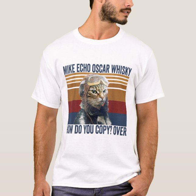 Cat Pilot Mike Echo Oscar Whisky Hur kopierar du T Shirt (Framsida)