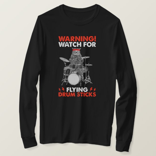 Cat Playing Drums Warning Watch for Flying Drum T Shirt (Design framsida)