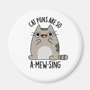 Cat Puns ARe So A-mew-sjunga Funny Animal Pun Magnet