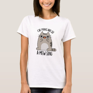 Cat Puns ARe So A-mew-sjunga Funny Animal Pun T Shirt