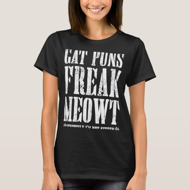 Cat Puns Freak Meowt Allvarligt att jag inte är Ki T Shirt (Framsida)