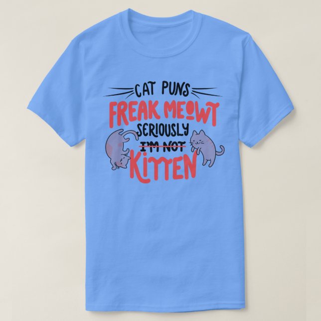 Cat Puns Freak Meowt Serit Kitten T Shirt (Design framsida)