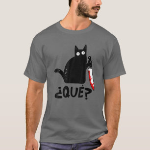 Cat Que? Lönsam spansk svart katt Murderous Cat W T Shirt