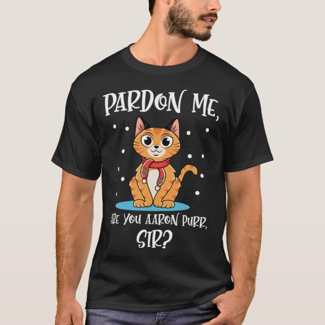 Cat Quote Are You Aaron Purr Sir T Shirt (Framsida)