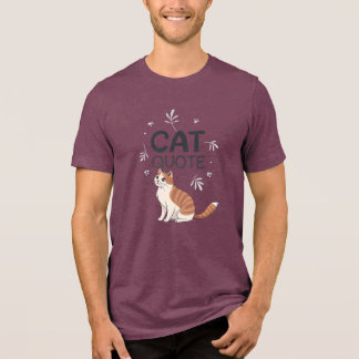 Cat Quote T Shirt