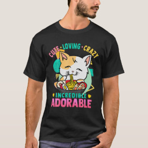 Cat Ramen Noodles - Cute Kawaii - Loving Crazy Ado T Shirt