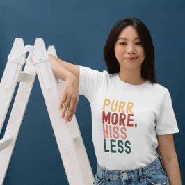 Cat Roligt Pun Purr More Hiss Less Quote T Shirt