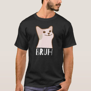 Cat Says Bruh Meme Gamer Slang Bro Humor T Shirt
