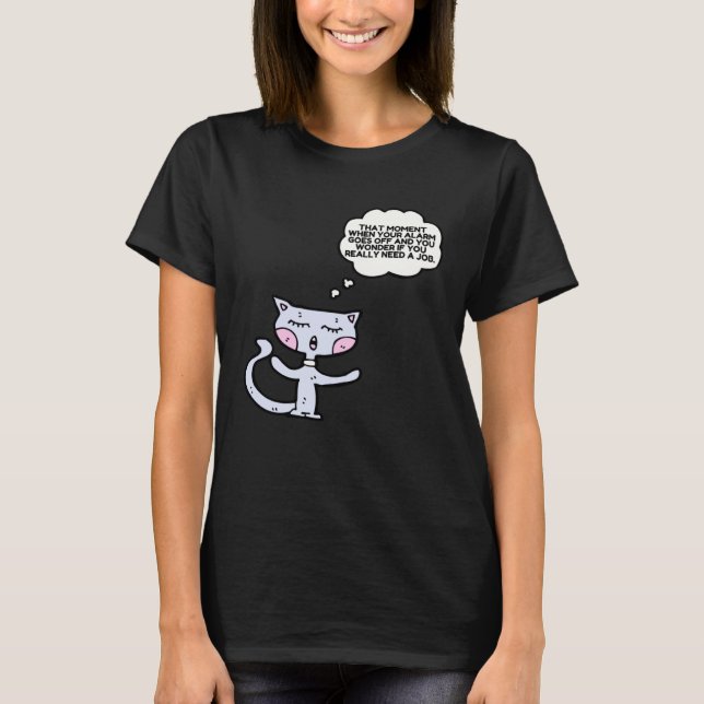 Cat That Moment When The Alarm Goes Off Work T Shirt (Framsida)