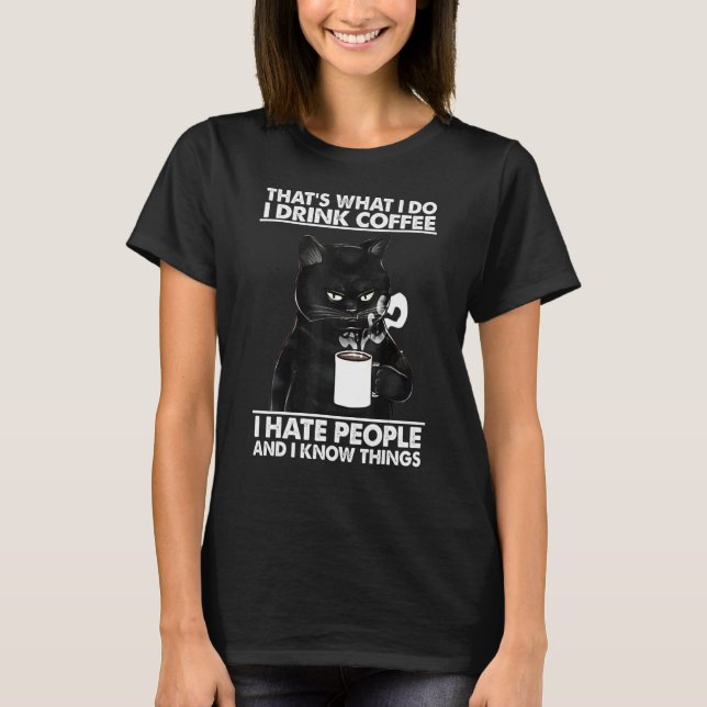 Cat That's What I Do I Drink Coffee Cat T Shirt (Framsida)