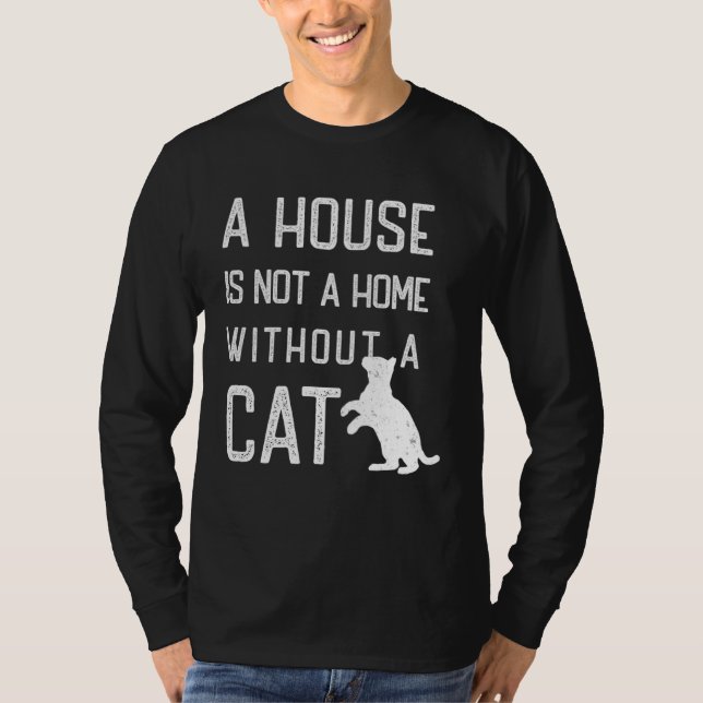 Cat Theme  A house is not a home without cats T Shirt (Framsida)