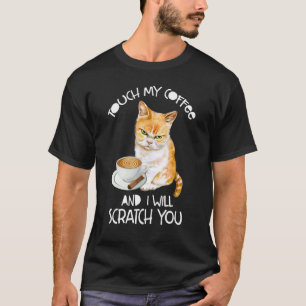 Cat Touch min kaffe och jag ska frigöra dig. T Shirt