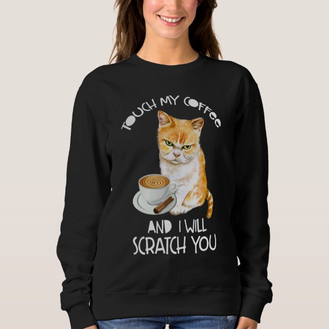 Cat  Touch My Coffee And I Will Scratch You T Shirt (Framsida)