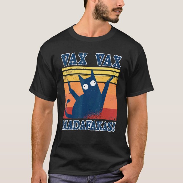 Cat Vax Vax Madafakas Vaxxed Crazy Pew Cat Vaccina T Shirt (Framsida)