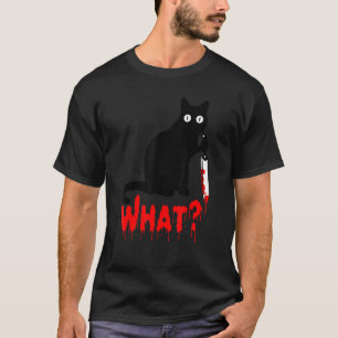 Cat What _ Funny Black Cat, Murderous Cat with Kni T Shirt
