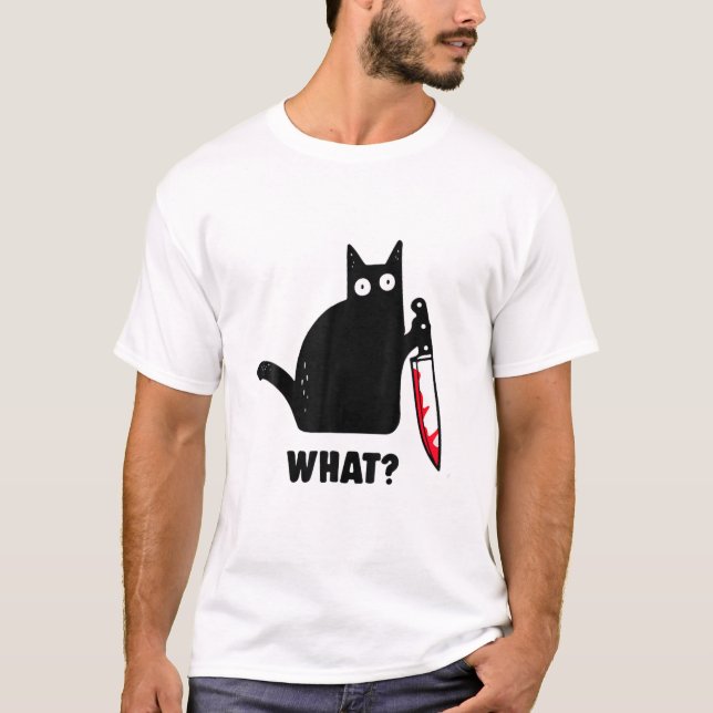 Cat What? Funny Black Cat, Murderous Cat With Knif T Shirt (Framsida)