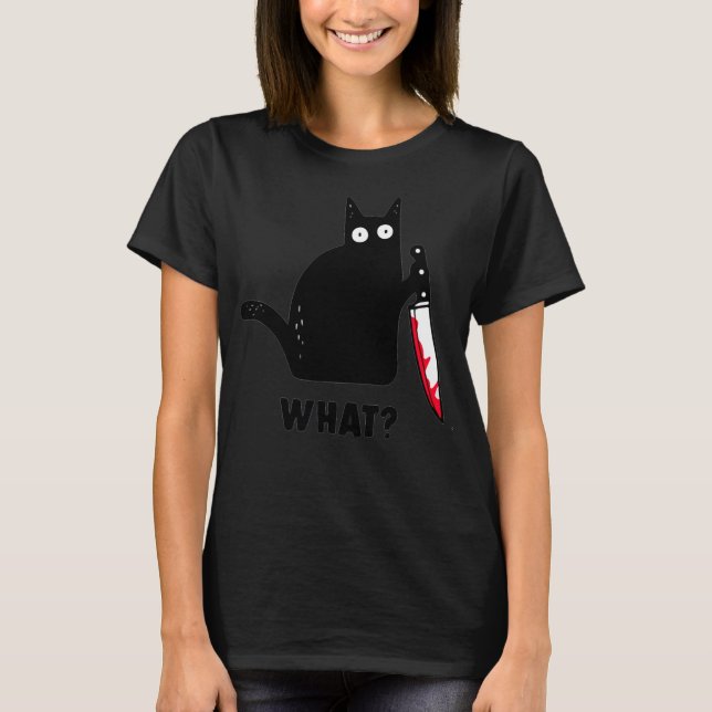 Cat What FUNNY Black Cat Shirt, Murderous Cat with T Shirt (Framsida)