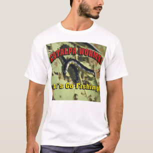 Catalpa maskar! Låt oss gå att fiska! Tee Shirt