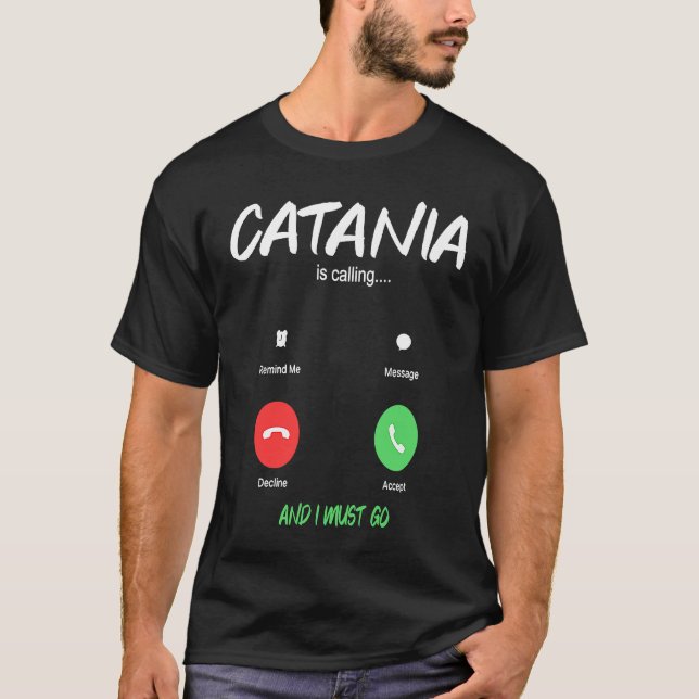 Catania kallar Italien Stadstripp Migration T Shirt (Framsida)
