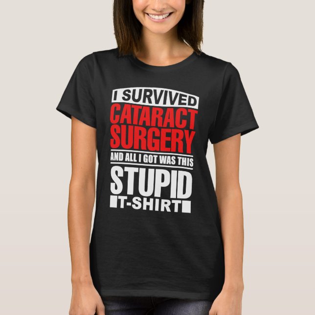 Cataract Eye Surgery Survivor Recovery Get Well Hu T Shirt (Framsida)