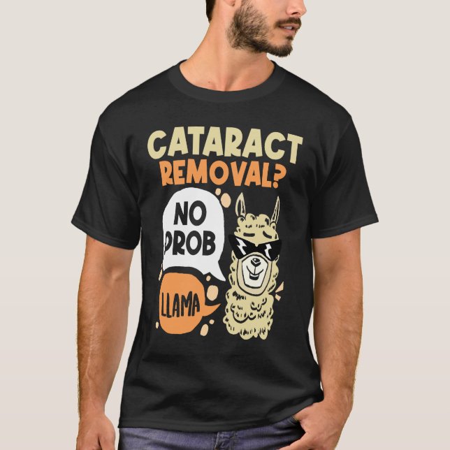 Cataract Removal No Prob Llama  Eye Surgery Glauco T Shirt (Framsida)