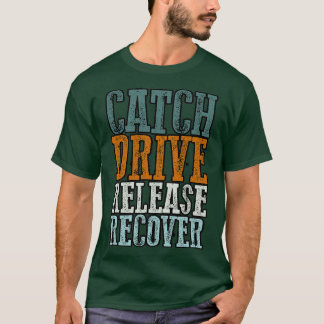 Catch Drive Release Recover 26 T Shirt