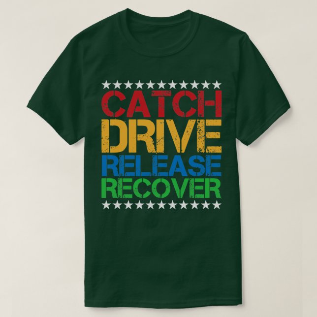 Catch Drive Release Recover 3 T Shirt (Design framsida)