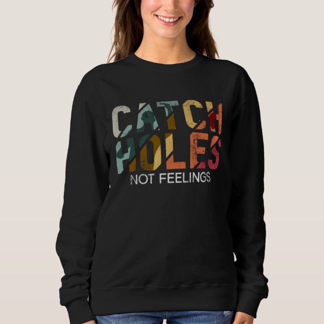 Catch Holes Not Feelings   Cornhole T Shirt (Framsida)