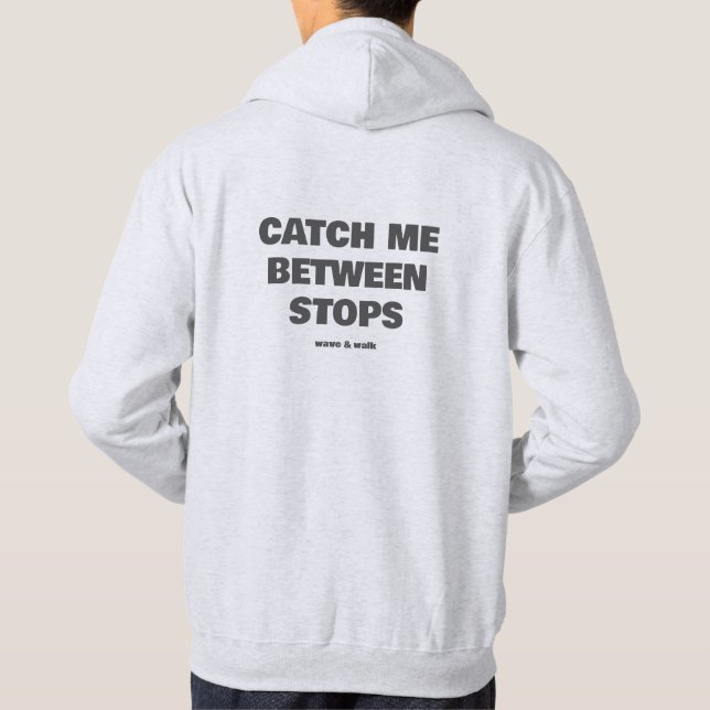 Catch Me Between Stops Transit Text Slogan Hoodie (Baksida)
