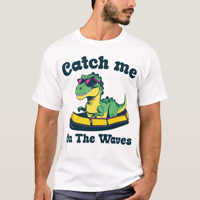 Catch Me on the Waves T Shirt (Framsida)