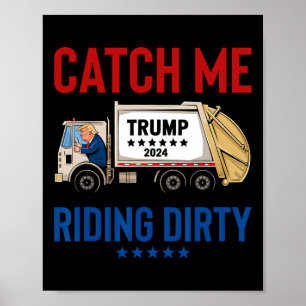 Catch Me Riding Dirty Sopor Vote Trump Lastbil Tru Poster