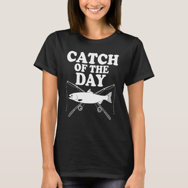 Catch of the day  Design for fishermen T Shirt (Framsida)