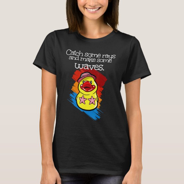 Catch some rays and make some waves  rubber duck t shirt (Framsida)