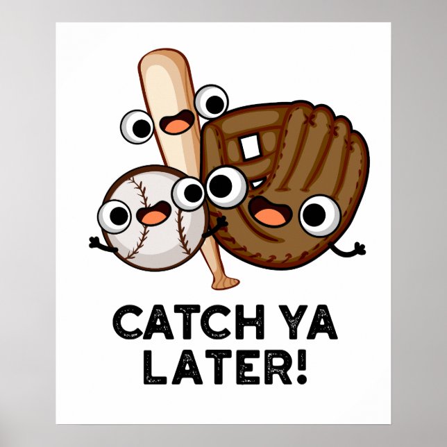 Catch Ya Later Funny Baseball Pun Poster (Framsidan)
