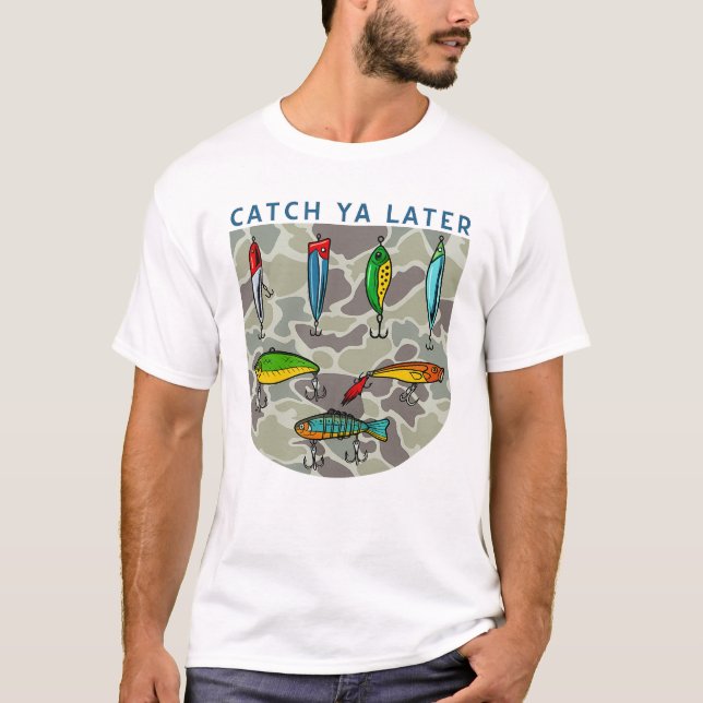 Catch Ya Later Funny Fishing Lures Graphic T-Shirt (Framsida)