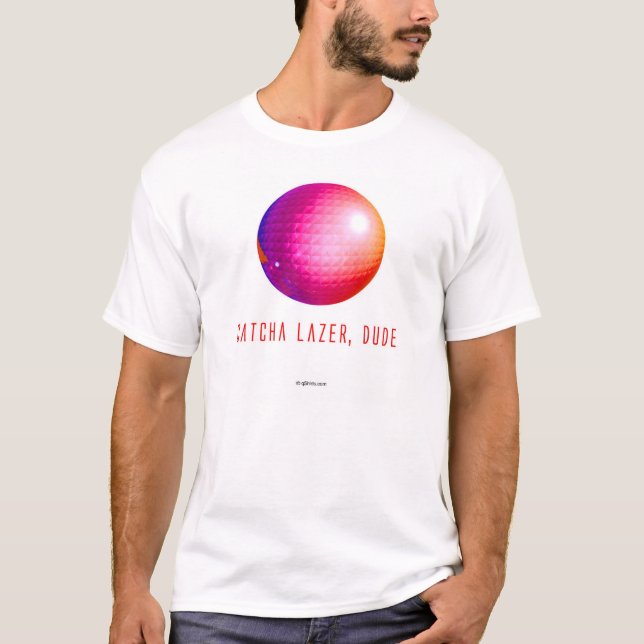 Catcha lazer, Dude (9a) T Shirt (Framsida)