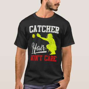 Catcher Hair bryr dig inte - Softball Catcher flic T Shirt