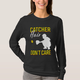 Catcher Hair Don T Care Software Player Fielding G Shirt