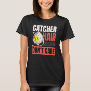 Catcher Hair Skölj inte Softball Player-sport 1 T Shirt