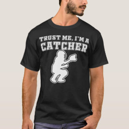 catcher mig lita på att jag är en catcher t shirt