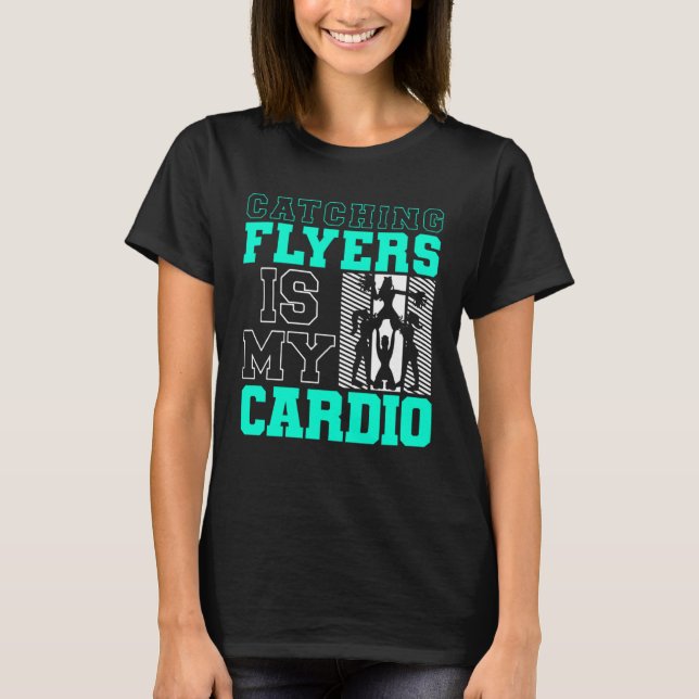 Catching Flyers Is My Cardio Cheerleading Back Spo T Shirt (Framsida)