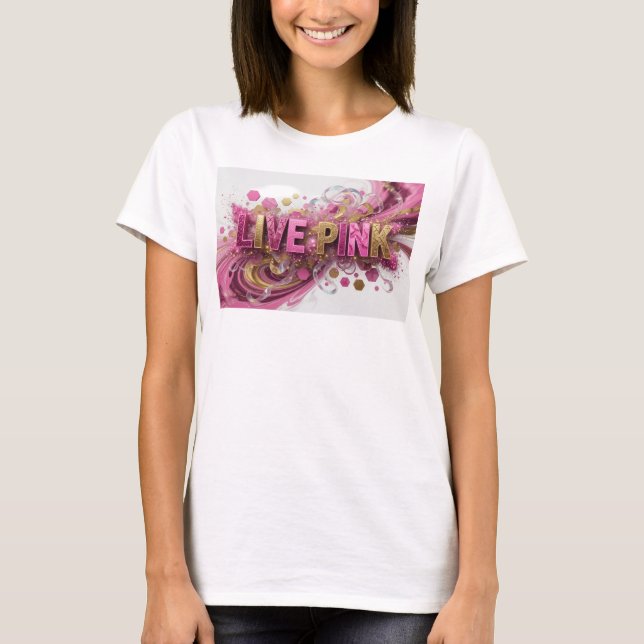 Catchy Pink LIVE PINK Statement T-shirt (Framsida)