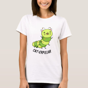 Caterpelaren Funny Kryp Pun T Shirt
