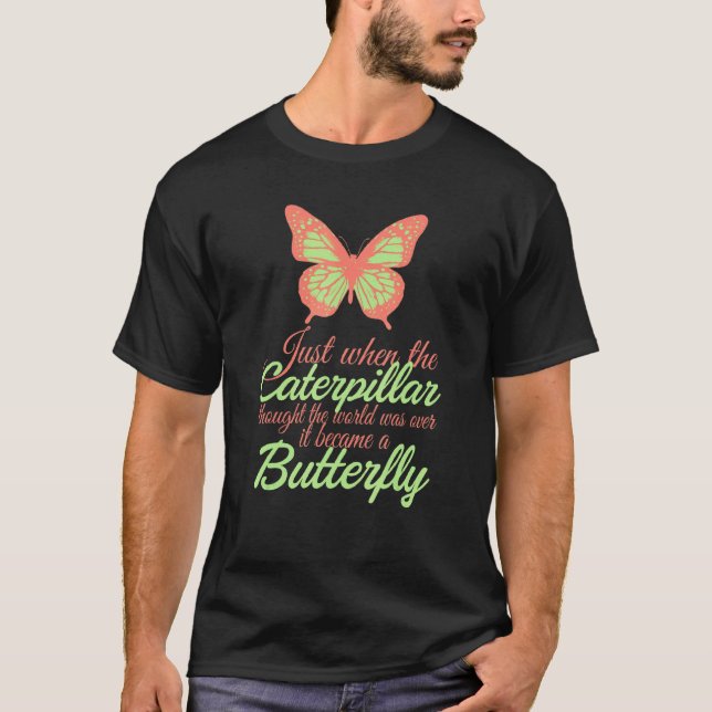 Caterpillar Tänkte Världen Var Över Blev Fjäril T Shirt (Framsida)