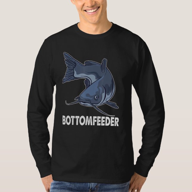 Catfish Fishing for Fishermen  Bottomfeeder T Shirt (Framsida)