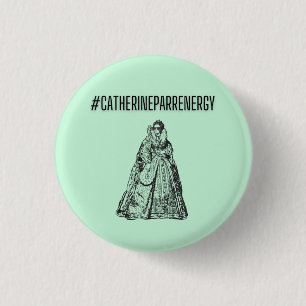 Catherine Parr Energy Pin Knapp